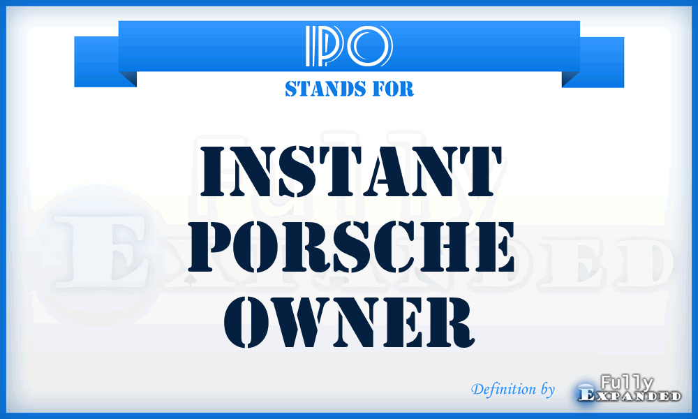 IPO - Instant Porsche Owner