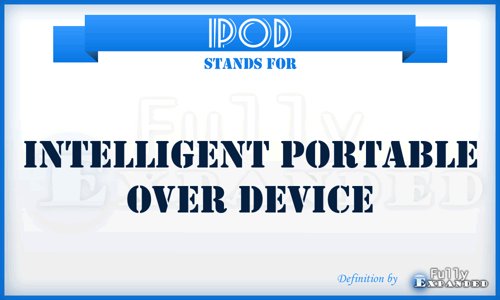 IPOD - Intelligent Portable Over Device