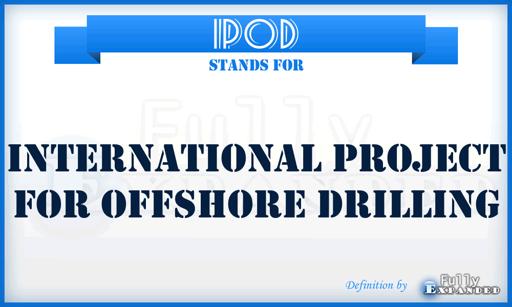 IPOD - International Project for Offshore Drilling