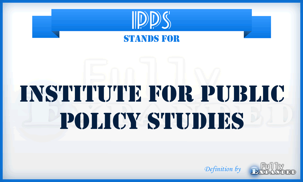 IPPS - Institute for Public Policy Studies
