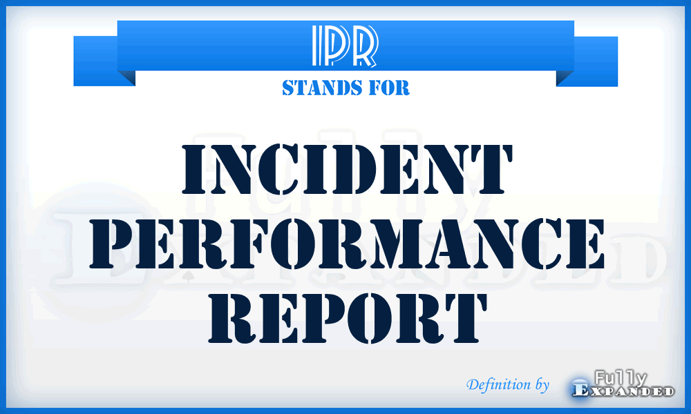 IPR - Incident Performance Report