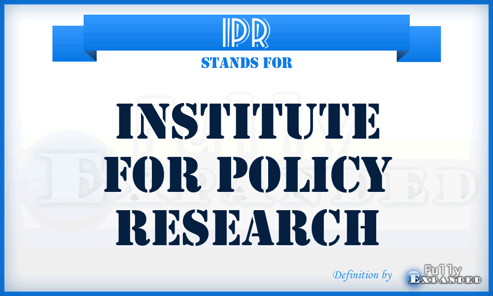 IPR - Institute for Policy Research