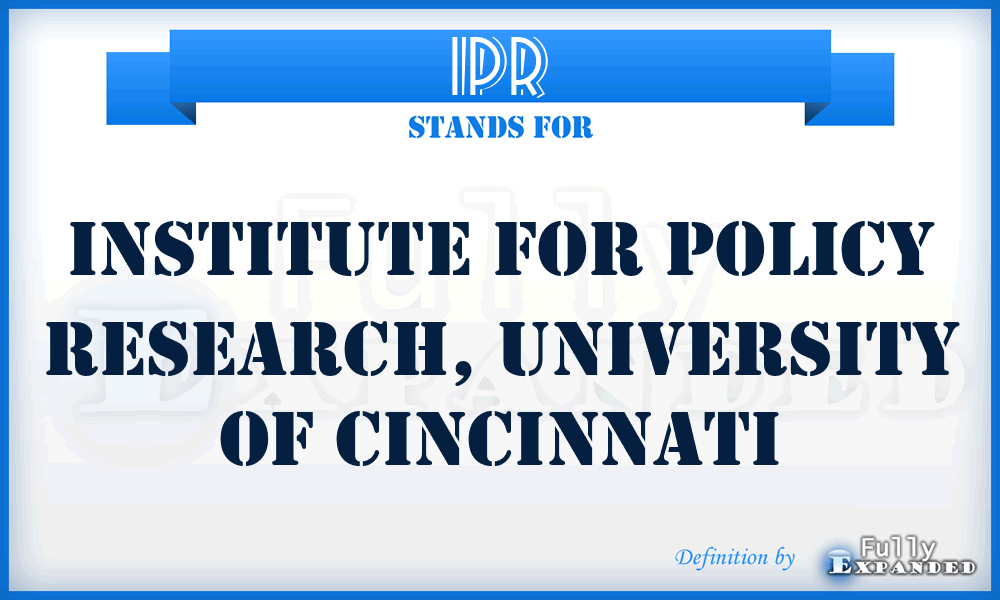 IPR - Institute for Policy Research, University of Cincinnati