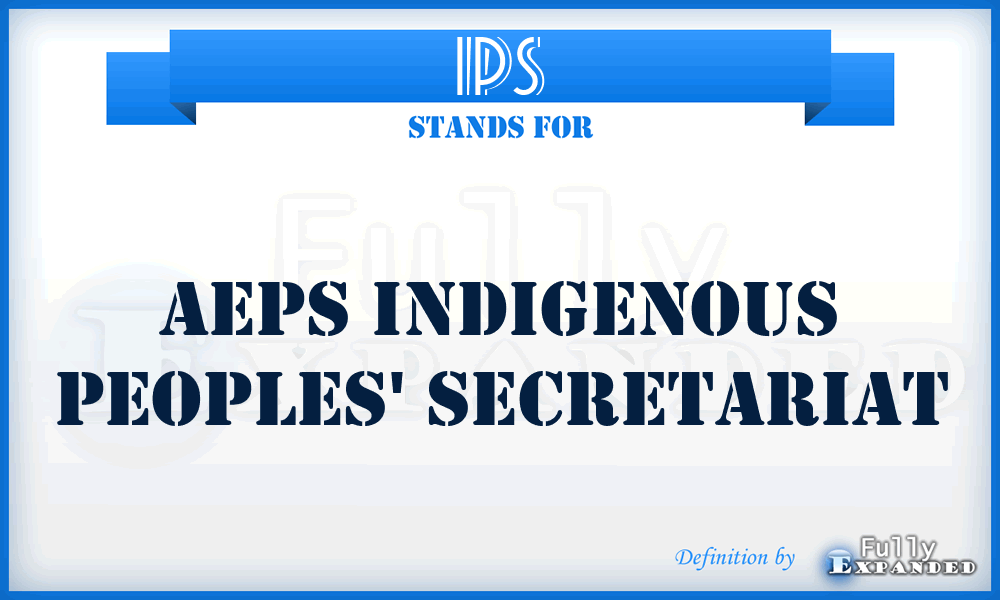 IPS - AEPS Indigenous Peoples' Secretariat