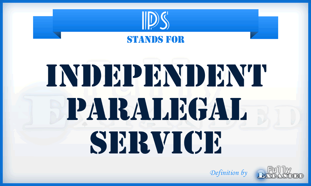 IPS - Independent Paralegal Service