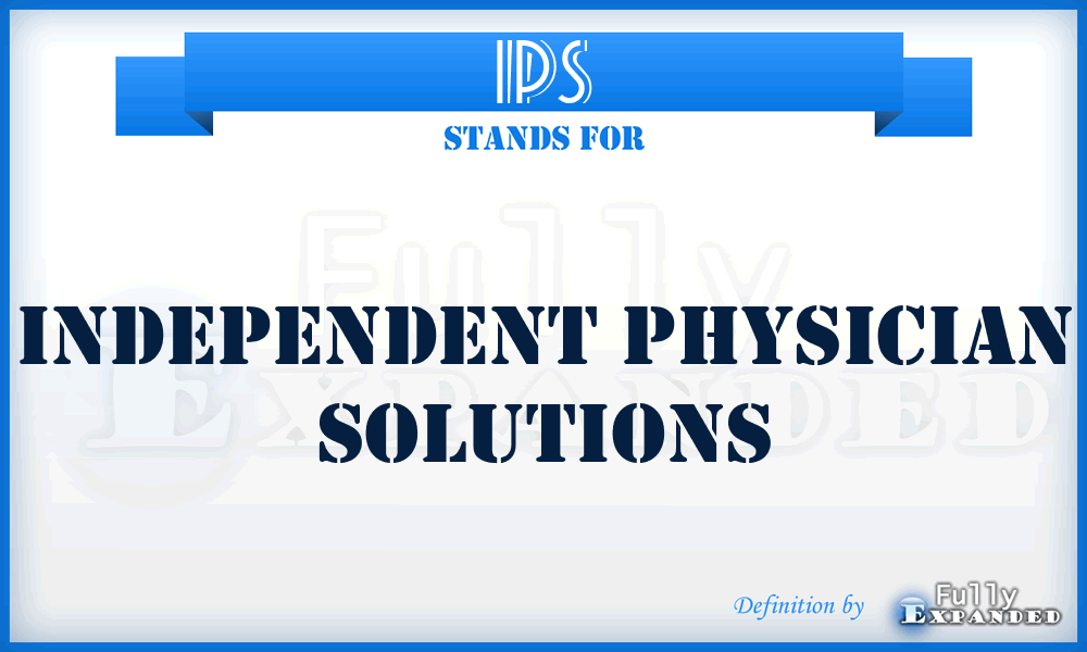 IPS - Independent Physician Solutions