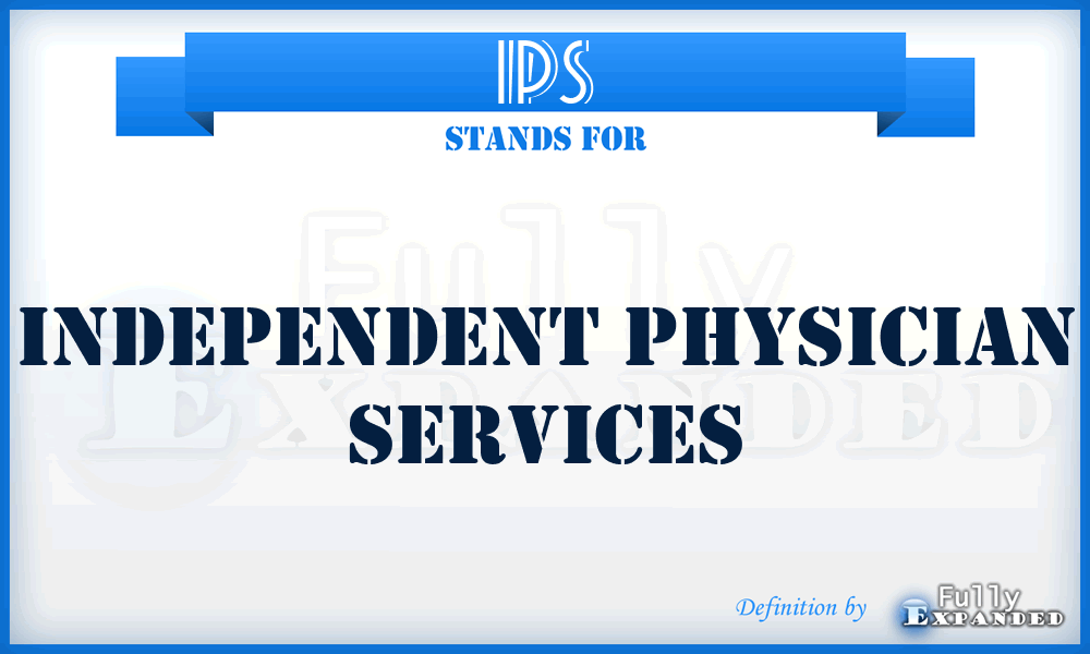 IPS - Independent Physician Services