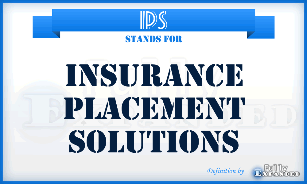 IPS - Insurance Placement Solutions