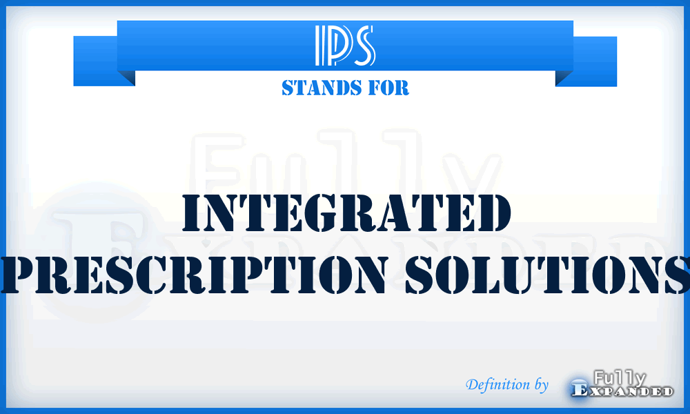 IPS - Integrated Prescription Solutions