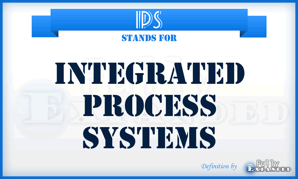 IPS - Integrated Process Systems