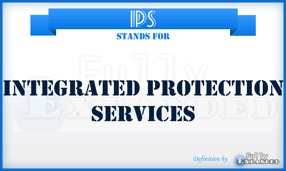 IPS - Integrated Protection Services