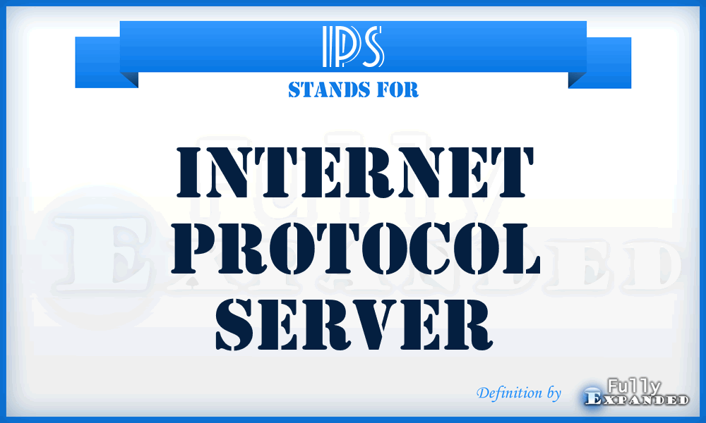 IPS - Internet Protocol Server