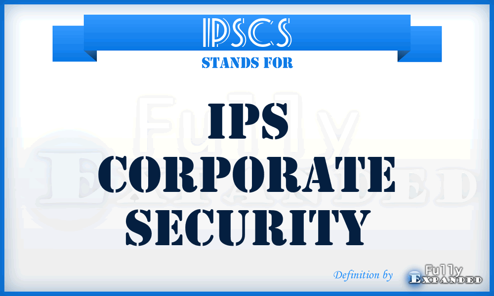 IPSCS - IPS Corporate Security