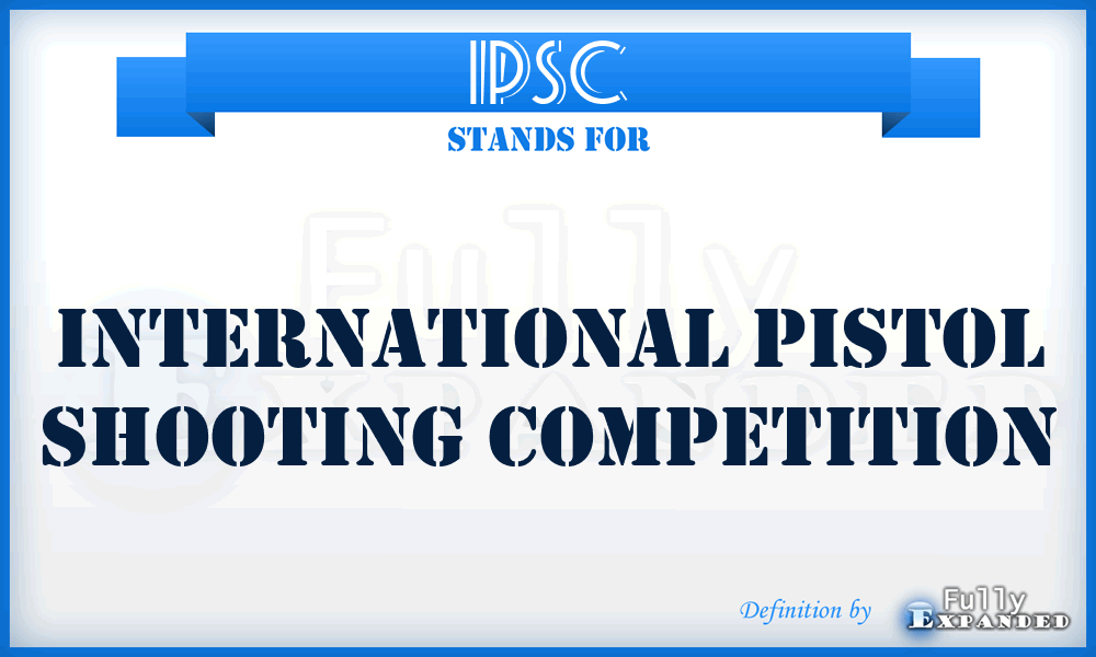 IPSC - International Pistol Shooting Competition