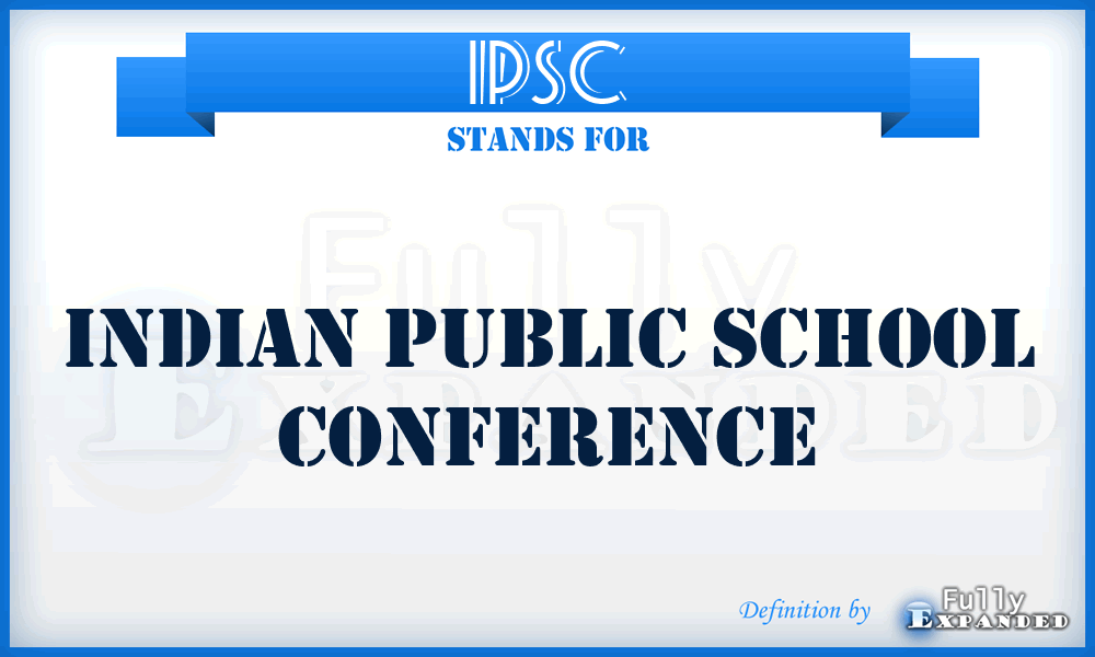 IPSC - Indian Public School Conference