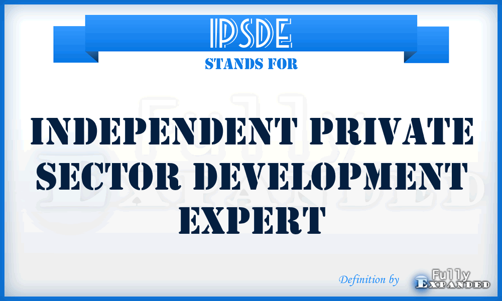 IPSDE - Independent Private Sector Development Expert