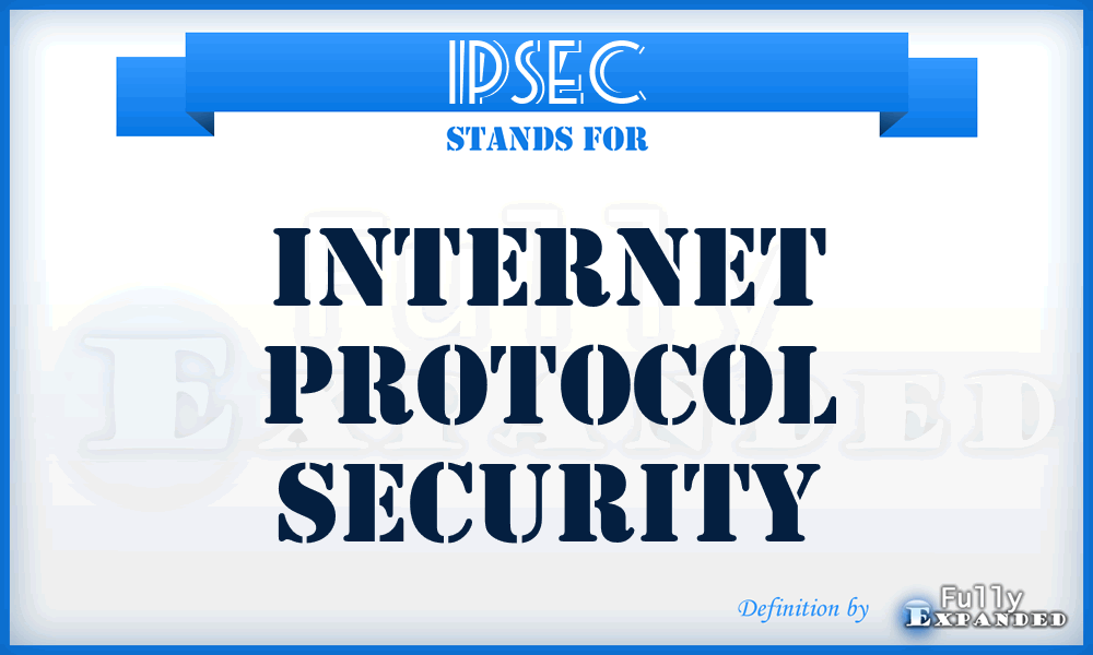 IPSEC - Internet Protocol Security