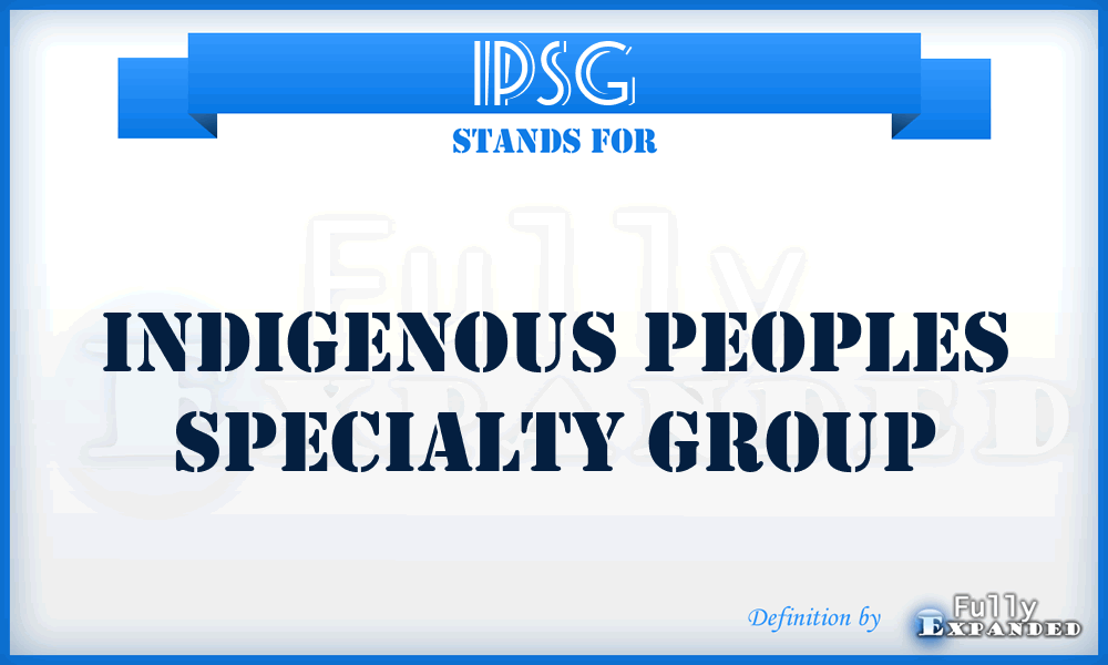 IPSG - Indigenous Peoples Specialty Group