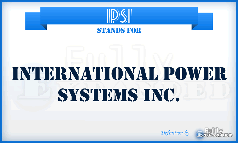 IPSI - International Power Systems Inc.