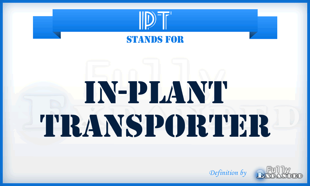 IPT - In-Plant Transporter