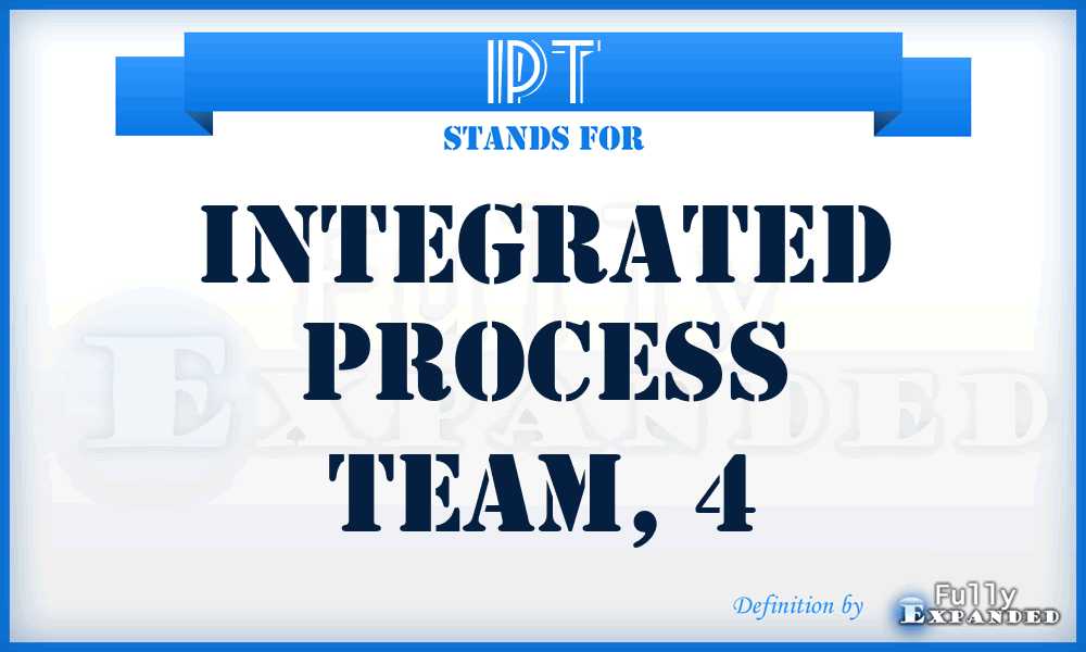 IPT - integrated process team, 4