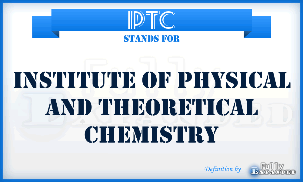 IPTC - Institute of Physical and Theoretical Chemistry