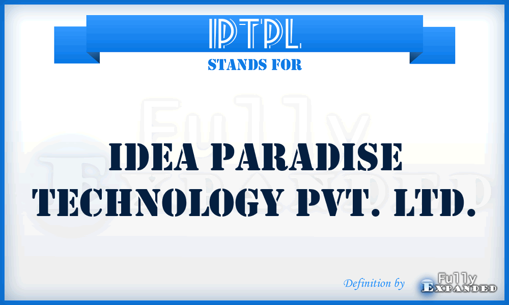 IPTPL - Idea Paradise Technology Pvt. Ltd.