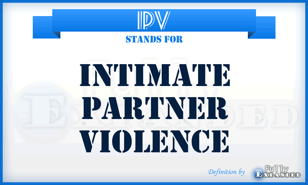 IPV - Intimate Partner Violence