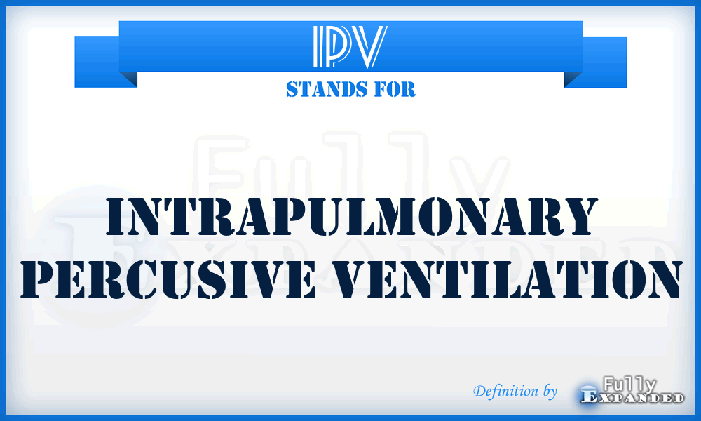IPV - Intrapulmonary Percusive Ventilation
