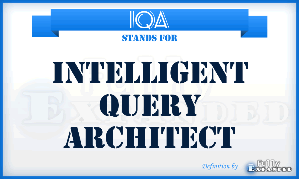 IQA - Intelligent Query Architect