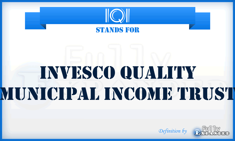 IQI - Invesco Quality Municipal Income Trust