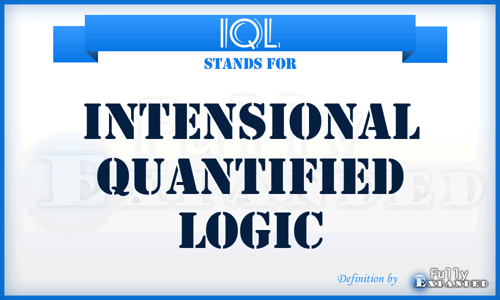 IQL - Intensional Quantified Logic