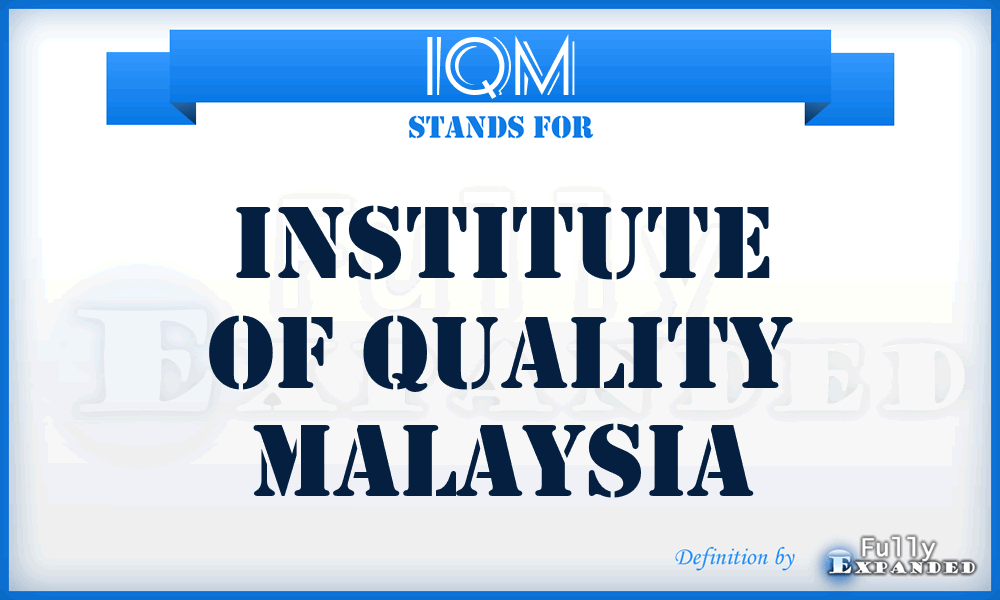 IQM - Institute of Quality Malaysia