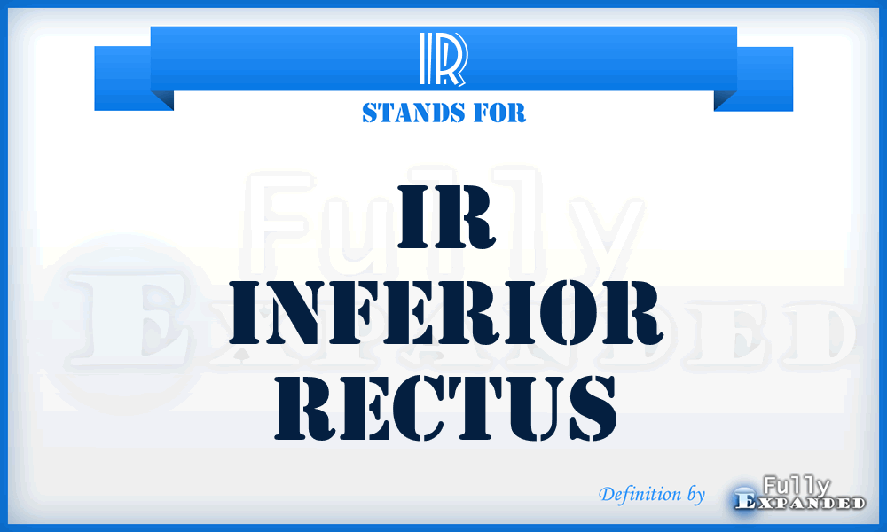 IR - IR Inferior rectus