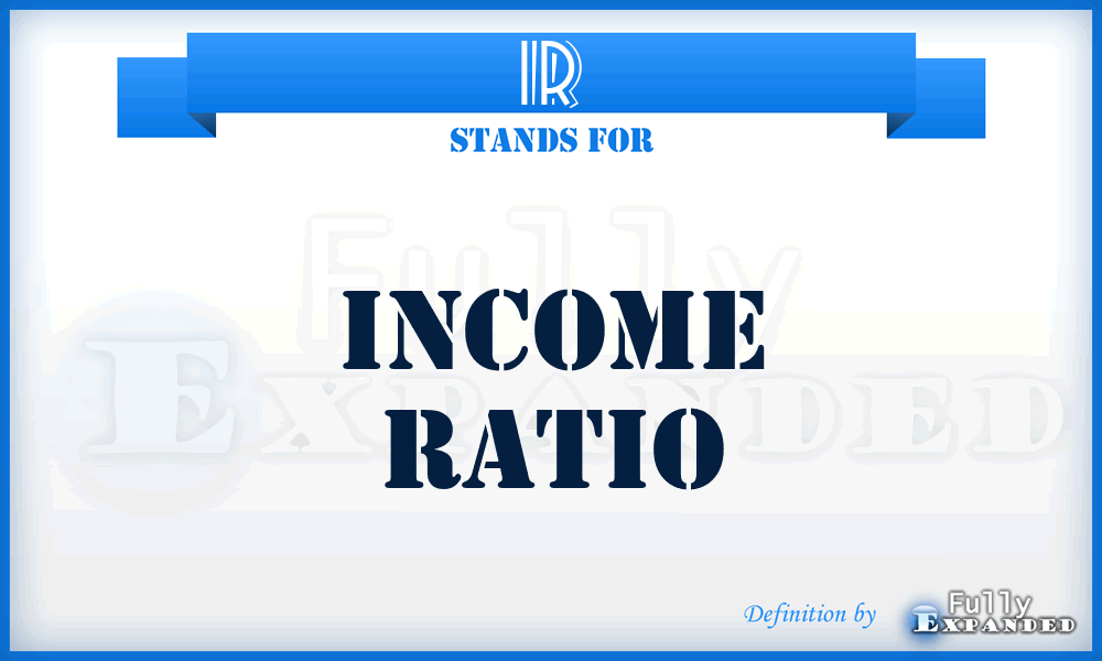 IR - Income Ratio