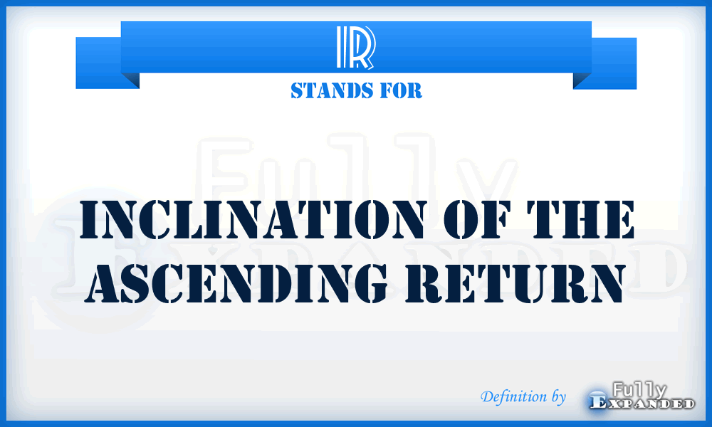 IR - Inclination of the Ascending Return