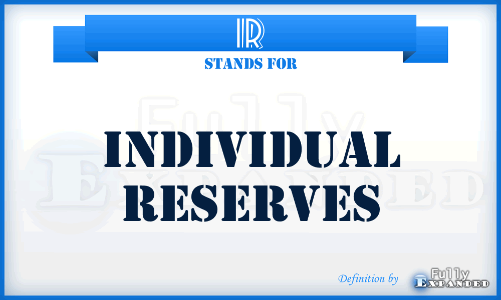 IR - Individual Reserves