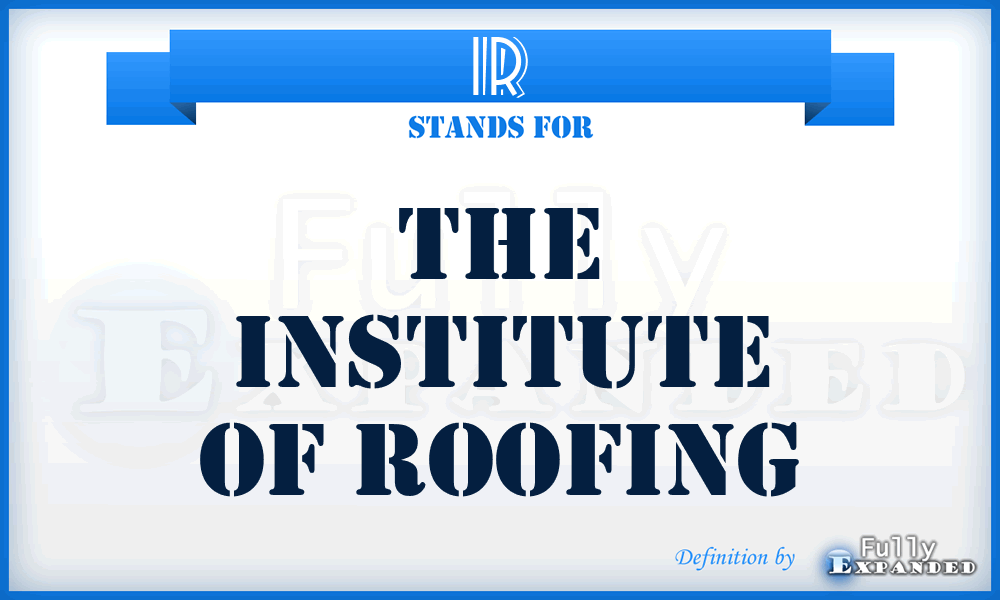 IR - The Institute of Roofing