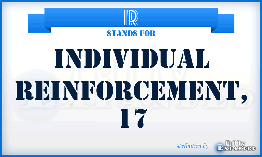 IR - individual reinforcement, 17