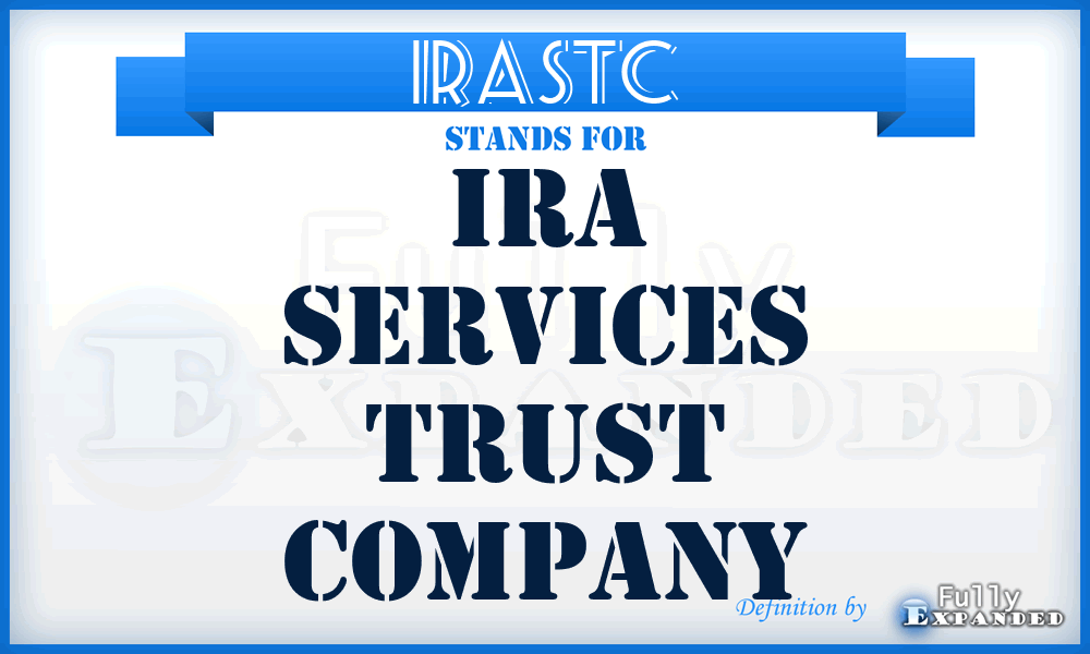 IRASTC - IRA Services Trust Company