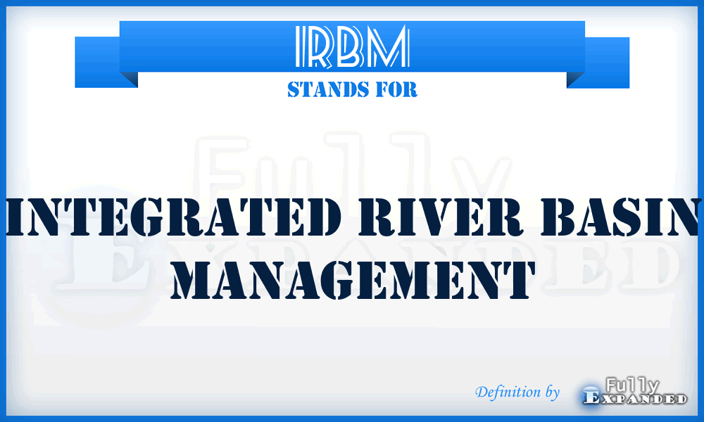 IRBM - Integrated River Basin Management