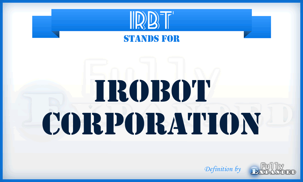 IRBT - iRobot Corporation