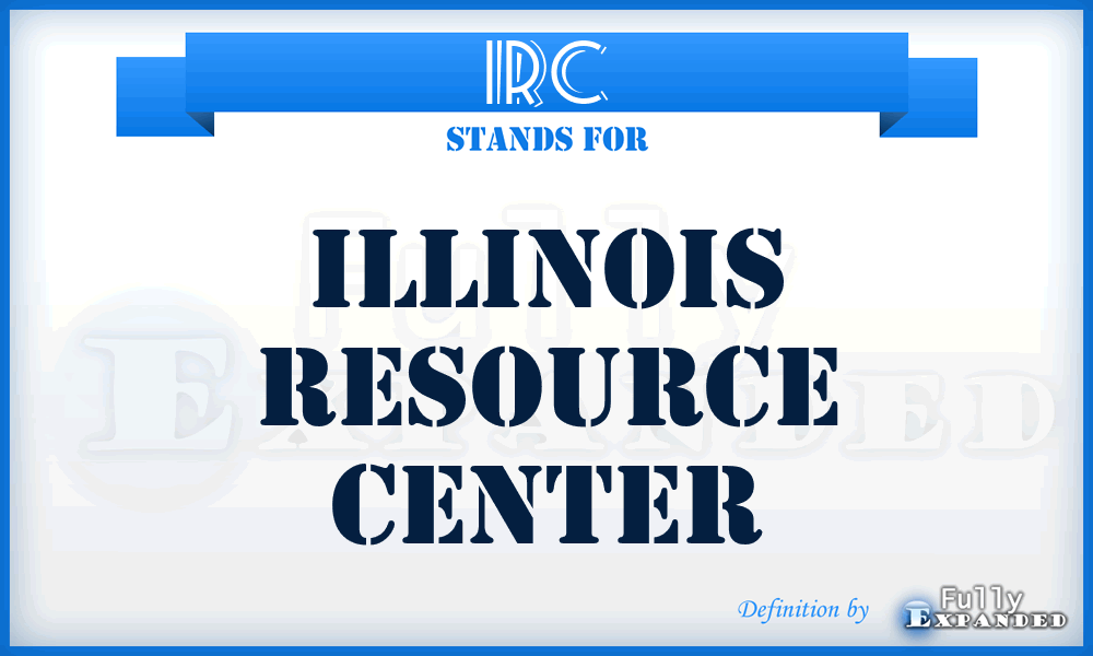 IRC - Illinois Resource Center