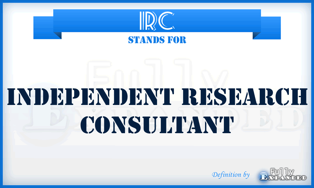 IRC - Independent Research Consultant