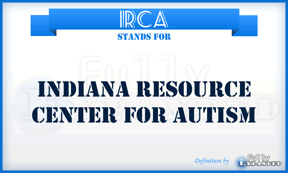 IRCA - Indiana Resource Center for Autism