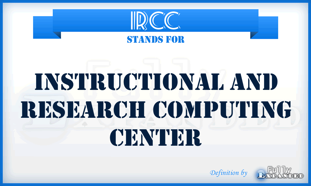 IRCC - Instructional and Research Computing Center