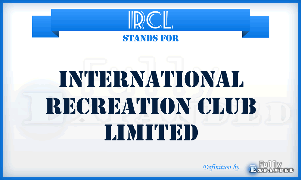 IRCL - International Recreation Club Limited