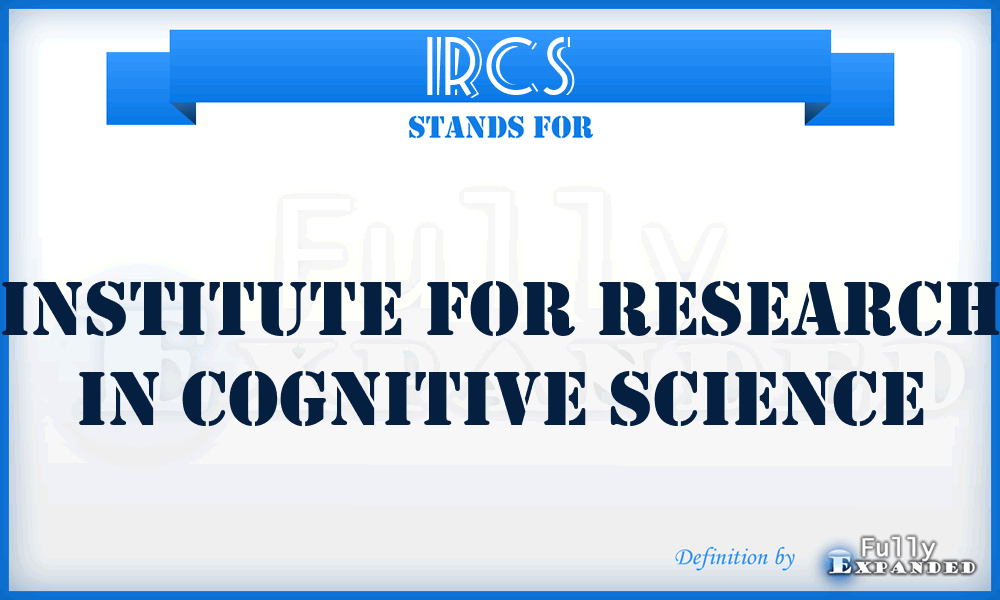 IRCS - Institute for Research in Cognitive Science