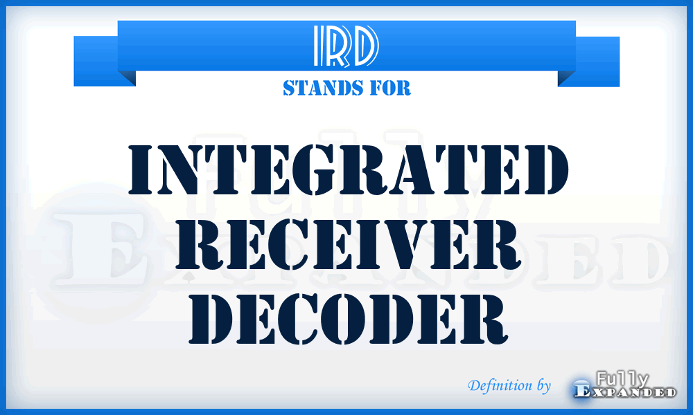 IRD - Integrated Receiver Decoder