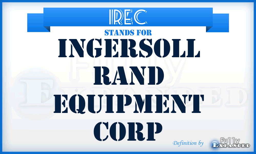 IREC - Ingersoll Rand Equipment Corp